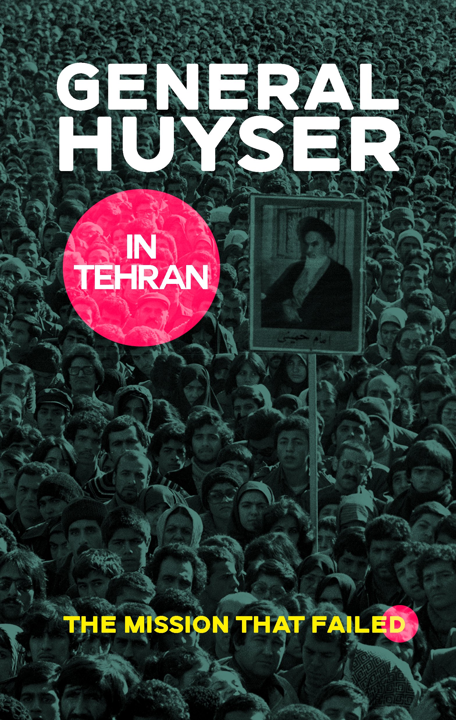 General Huyser in Tehran